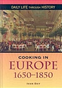 Cooking in Europe, 1650-1850 (Hardcover)