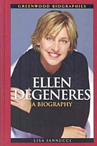 Ellen DeGeneres: A Biography (Hardcover)