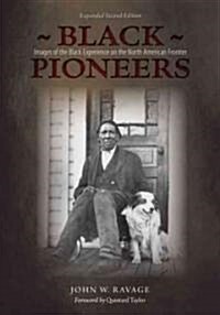 Black Pioneers: Images of the Black Experience on the North American Frontier (Paperback, 2)