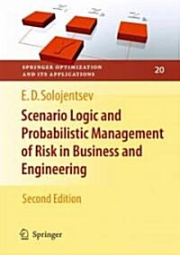 Scenario Logic and Probabilistic Management of Risk in Business and Engineering (Hardcover, 2, 2009)
