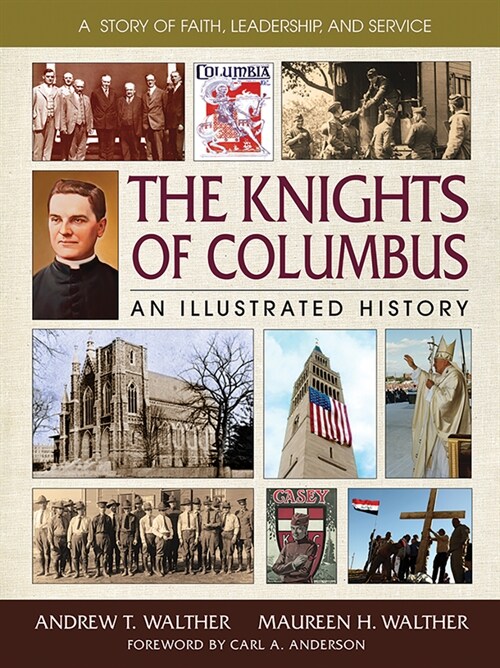 The Knights of Columbus: An Illustrated History (Hardcover)