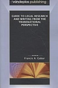 Guide To Legal Research and Writing From The Transnational Perspective (Paperback)