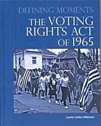 The Voting Rights Act of 1965 (Hardcover)