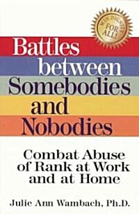 Battles between Somebodies and Nobodies (Paperback)