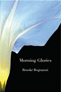 Morning Glories & Other Poems (Paperback)
