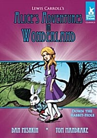 Alices Adventures in Wonderland Tale #1 Down the Rabbit Hole: Down the Rabbit Hole (Library Binding)