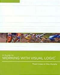 A Guide to Working with Visual Logic (Paperback)
