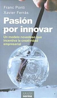Pasion Por Innovar (Paperback)