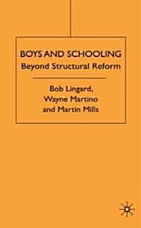 Boys and Schooling : Beyond Structural Reform (Hardcover)