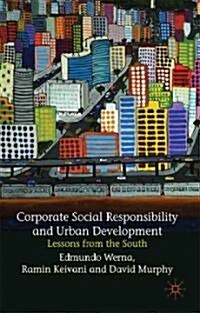 Corporate Social Responsibility and Urban Development : Lessons from the South (Hardcover)