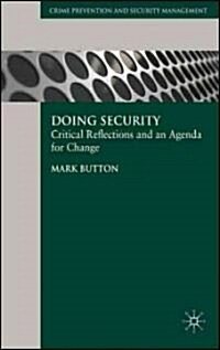 Doing Security : Critical Reflections and an Agenda for Change (Hardcover)