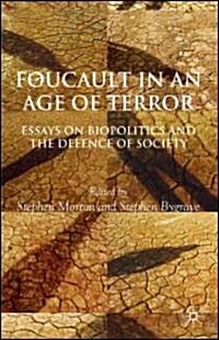 Foucault in an Age of Terror : Essays on Biopolitics and the Defence of Society (Hardcover)