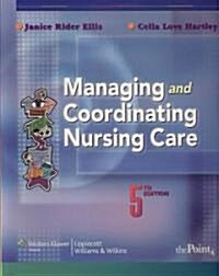 Managing and Coordinating Nursing Care (Paperback, 5)
