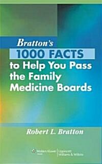 Brattons 1000 Facts to Help You Pass the Family Medicine Boards (Paperback, 1st)