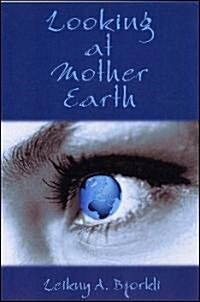 Looking at Mother Earth (Paperback)