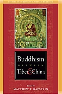 Buddhism Between Tibet and China (Paperback)