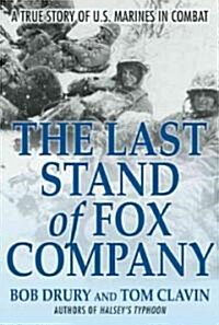 The Last Stand of Fox Company: A True Story of U.S. Marines in Combat (Hardcover)