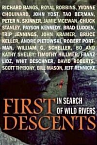 First Descents: In Search of Wild Rivers (Paperback, 2)