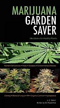 Marijuana Garden Saver: Handbook for Healthy Plants (Paperback)