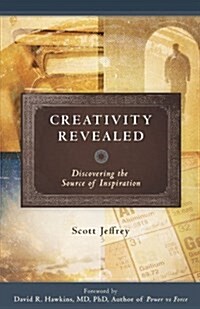 Creativity Revealed: Discovering the Source of Inspiration (Hardcover)