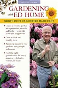 Gardening with Ed Hume: Northwest Gardening Made Easy (Paperback, Revised)