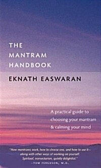 The Mantram Handbook: A Practical Guide to Choosing Your Mantram and Calming Your Mind (Paperback, 5)