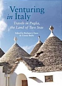 Venturing in Italy: Travels in Puglia, Land Between Two Seas (Paperback)