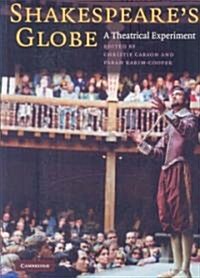 Shakespeares Globe : A Theatrical Experiment (Paperback)