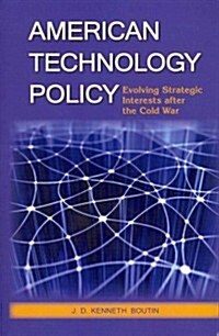 American Technology Policy: Evolving Strategic Interests After the Cold War (Paperback)