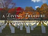 A Living Treasure: Seasonal Photographs of Arlington National Cemetery (Hardcover)