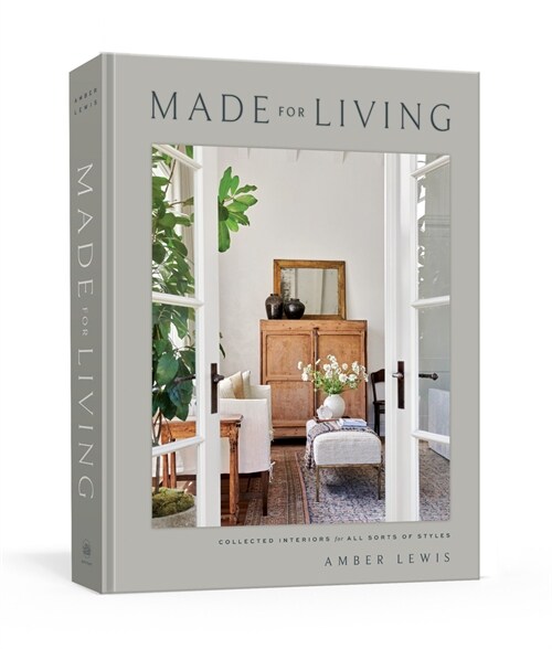 Made for Living: Collected Interiors for All Sorts of Styles (Hardcover)