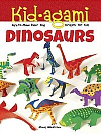 Kid-Agami -- Dinosaurs: Kirigami for Kids: Easy-To-Make Paper Toys (Paperback, First Edition)