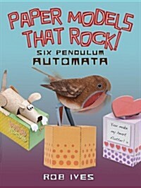 Paper Models That Rock!: Six Pendulum Automata (Paperback)