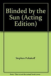 Blinded by the Sun (Paperback)