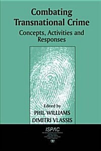 Combating Transnational Crime : Concepts, Activities and Responses (Paperback)