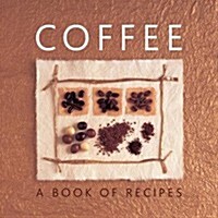 Coffee : A Book of Recipes (Hardcover)