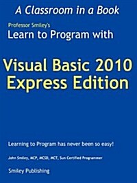 Learn to Program with Visual Basic 2010 Express (Paperback)