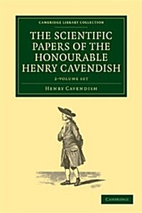The Scientific Papers of the Honourable Henry Cavendish, F. R. S. 2 Volume Set (Package)