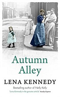 Autumn Alley : Enter a world of gas lights and horse-drawn buses, gin-soaked night clubs and fluttering lace curtains . . . (Paperback)