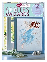 I Love Cross Stitch – Sprites & Wizards : 12 Spell-Binding Designs (Paperback)