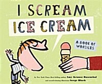 I Scream, Ice Cream!: A Book of Wordles (Hardcover)