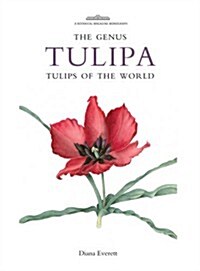 Genus Tulipa, The : Tulips of the World (Hardcover)