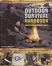 The Outdoor Survival Handbook: Step-by-step Bushcraft Skills : The Ultimate Guide to Life-saving Techniques (Paperback)