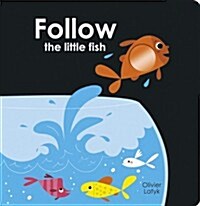 Follow the Little Fish (Board Book)