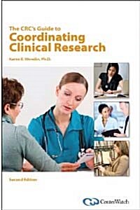 CRCs Guide to Coordinating Clinical Research (Paperback, 2)