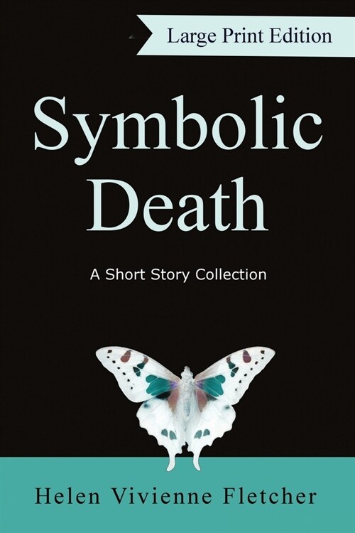 Symbolic Death: A Short Story Collection (Large Print) (Paperback)