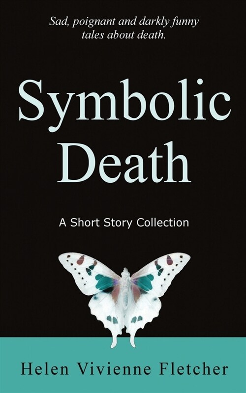 Symbolic Death: A Short Story Collection (Paperback)