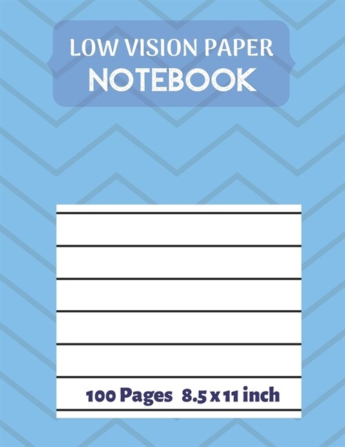 Low vision Paper notebook: Bold Line White Paper For Low Vision, great for Visually Impaired, student, writers, work, school, Seniors, Elderly (Paperback)