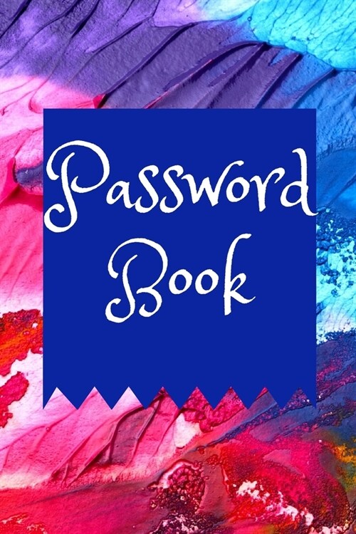 Password Book: Logbook To Protect Usernames and Passwords Premium Journal And Logbook Keep track of: usernames, passwords, web addres (Paperback)