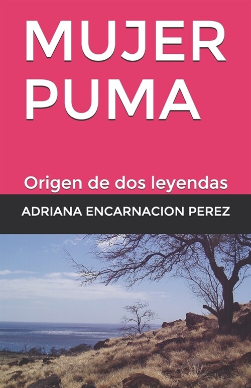 Mujer Puma: Origen de dos leyendas (Paperback)